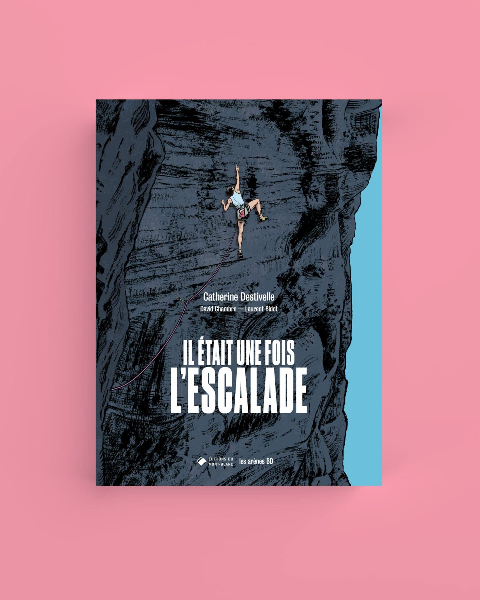 Couverture du livre Il était une fois l'escalade de Catherine Destivelle