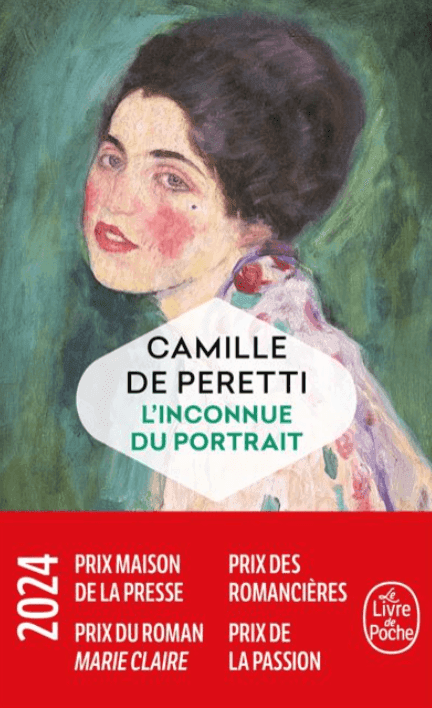 Un portrait de style impressionniste d’une femme aux cheveux noirs et aux lèvres rouges. Le texte de la couverture du livre indique "Camille de Peretti - L'inconnue du Portrait". Prix listés ci-dessous : Maison de la Presse, Des Romancières, Marie Claire, Passion pour 2024.